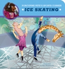 Image for Porcupine Pete&#39;s Sports Corner: Ice Skating