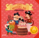 Image for Happy Mother&#39;s Day, Pirates! : A Lift-the-Flap Book