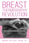 Image for The Breast Thermography Revolution : Bootcamp for an Estrogen Free Life