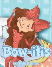 Image for Bow-itis