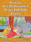 Image for Princess Pricilla Persimmon and Prince Padishah the Plucky