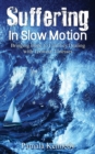 Image for Suffering in Slow Motion : Bringing Hope to Families Dealing with Terminal Illnesses