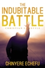 Image for The Indubitable Battle : Christian Lifestyle