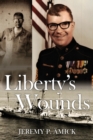 Image for Liberty&#39;s Wounds
