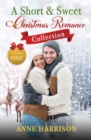 Image for A Short and Sweet Christmas Romance Collection