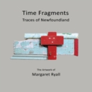 Image for Time Fragments : Traces of Newfoundland