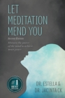 Image for Let Meditation Mend You : Harness the power of the mind to achieve inner peace