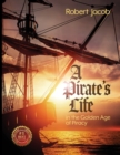 Image for A Pirate&#39;s Life in the Golden Age of Piracy