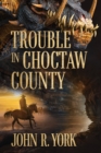 Image for Trouble in Choctaw County