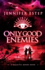 Image for Only Good Enemies : A Galactic Bonds book