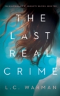 Image for The Last Real Crime : A Mystery