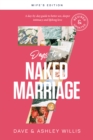 Image for 7 Days to a Naked Marriage Wife&#39;s Edition : A Day-by-day Guide to Better Sex, Deeper Intimacy, and Lifelong Love