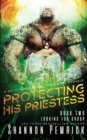 Image for Protecting His Priestess : A Sci-Fi Gamer Friends-to-Lovers Romance