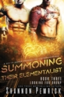 Image for Summoning Their Elementalist : A Sci-Fi Gamer Friends-to-Lovers Menage Romance