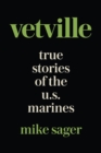 Image for Vetville : True Stories of the U.S. Marines at War and at Home