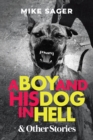 Image for A Boy and His Dog in Hell : And Other True Stories