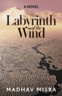 Image for Labyrinth of the Wind : A Novel of Love and Nuclear Secrets in Tehran