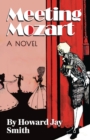 Image for Meeting Mozart : A Novel Drawn From the Secret Diaries of Lorenzo Da Ponte