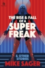 Image for The Rise and Fall of a Super Freak