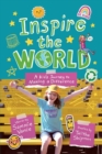 Image for Inspire the World : A Kid&#39;s Journey to Making a Difference