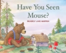 Image for Have You Seen Mouse?