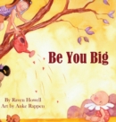 Image for Be You Big
