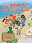 Image for The Mitzvah Gang and the Extraordinary Sukkah