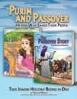 Image for Purim and Passover : Heroes Who Saved Their People: The Great Leader Moses and the Brave Queen Esther (Two Books in One)