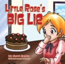 Image for Little Rose&#39;s Big Lie