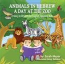Image for Animals in Hebrew : A Day at the Zoo