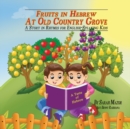 Image for Fruits in Hebrew at Old Country Grove : A Story in Rhymes for English-Speaking Kids