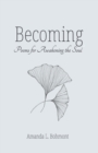 Image for Becoming : Poems for Awakening the Soul
