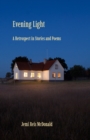 Image for Evening Light : A Retrospect in Stories and Poems