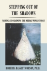 Image for Stepping Out of the Shadows : Naming and Claiming the Medial Woman Today