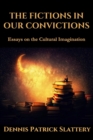 Image for The Fictions in Our Convictions