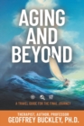 Image for Aging and Beyond : A Travel Guide For the Final Journey