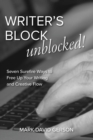 Image for Writer&#39;s Block Unblocked: Seven Surefire Ways to Free Up Your Writing and Creative Flow