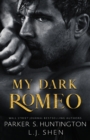 Image for My Dark Romeo : An Enemies-To-Lovers Romance (Alternate Spicy Cover)