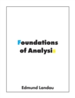 Image for Foundations of Analysis : The Arithmetic of Whole, Rational, Irrational and Complex Numbers