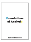 Image for Foundations of Analysis : The Arithmetic of Whole, Rational, Irrational and Complex Numbers