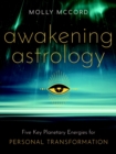 Image for Awakening Astrology : Five Key Planetary Energies for Personal Transformation