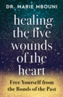 Image for Healing the Five Wounds of the Heart