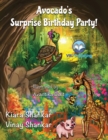 Image for Avocado&#39;s Surprise Birthday Party!