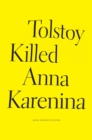 Image for Tolstoy Killed Anna Karenina