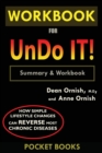 Image for WORKBOOK For Undo It! : How Simple Lifestyle Changes Can Reverse Most Chronic Diseases by Dean Ornish M.D. and Anne Ornish
