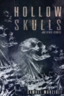 Image for Hollow Skulls and Other Stories