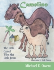 Image for Camelino : The Little Camel Who Met Little Jesus
