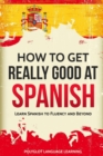 Image for How to Get Really Good at Spanish