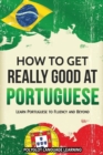 Image for How to Get Really Good at Portuguese