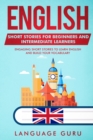 Image for English Short Stories for Beginners and Intermediate Learners : Engaging Short Stories to Learn English and Build Your Vocabulary